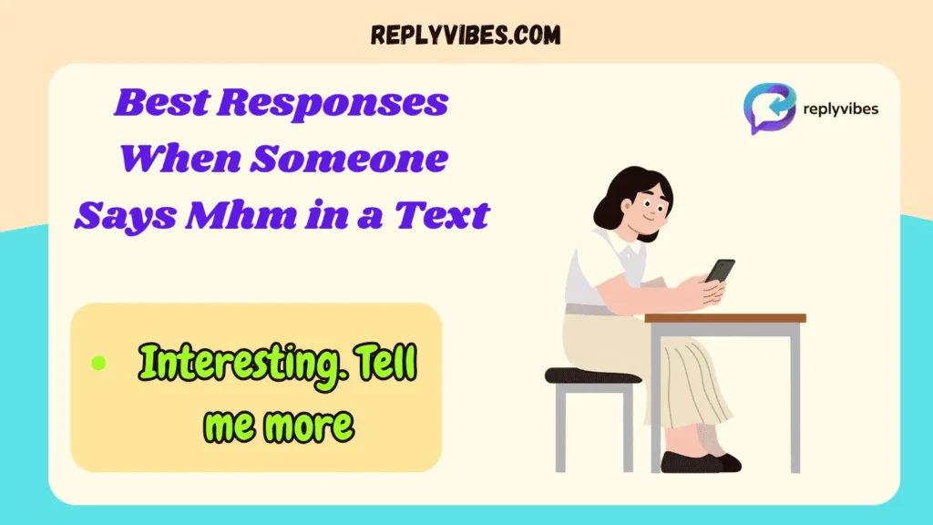 Best Responses When Someone Says Mhm in a Text