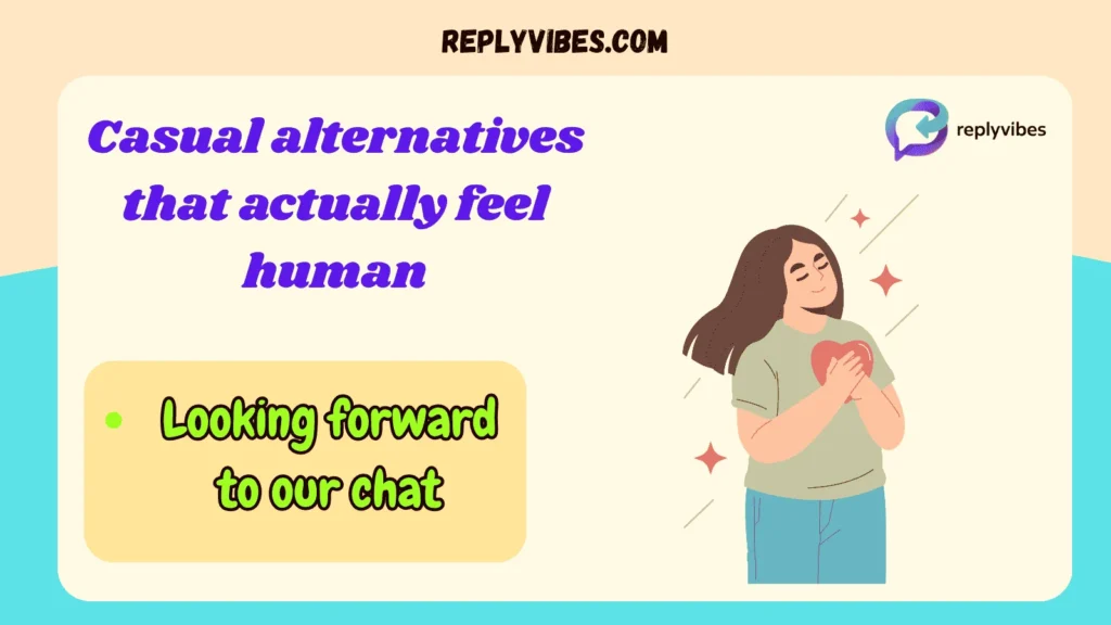 Casual alternatives that actually feel human