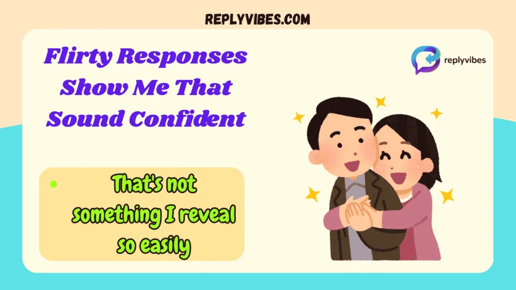 Flirty Responses Show Me That Sound Confident