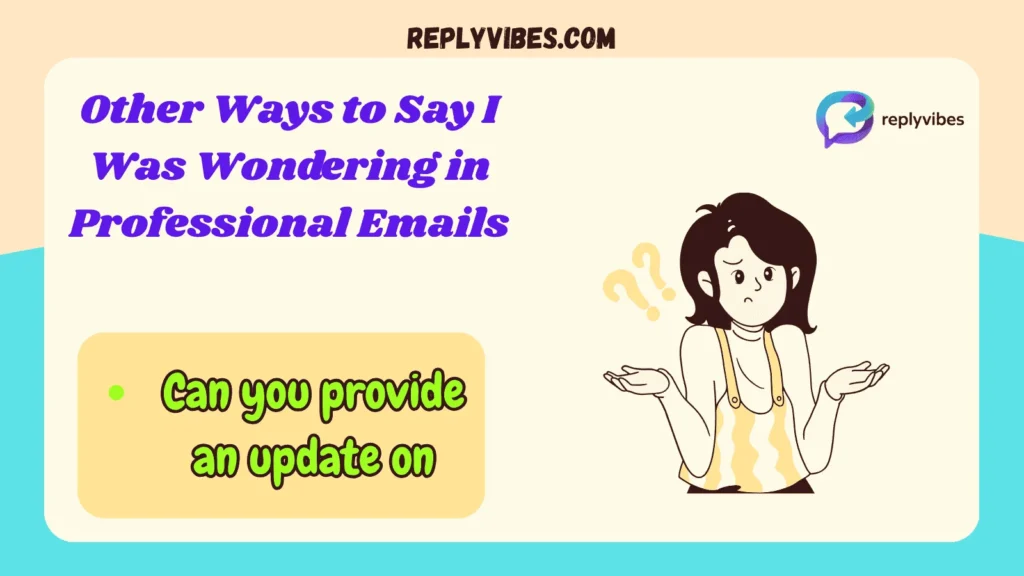 Other Ways to Say I Was Wondering in Professional Emails