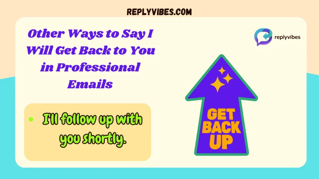 Other Ways to Say I Will Get Back to You in Professional Emails