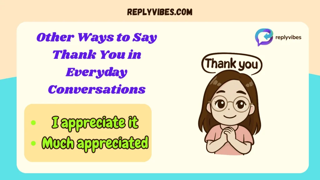 Other Ways to Say Thank You in Everyday Conversations