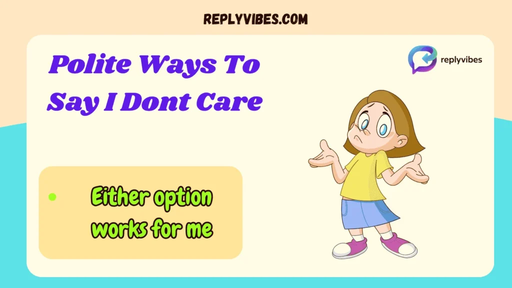 Polite Ways To Say I Dont Care
