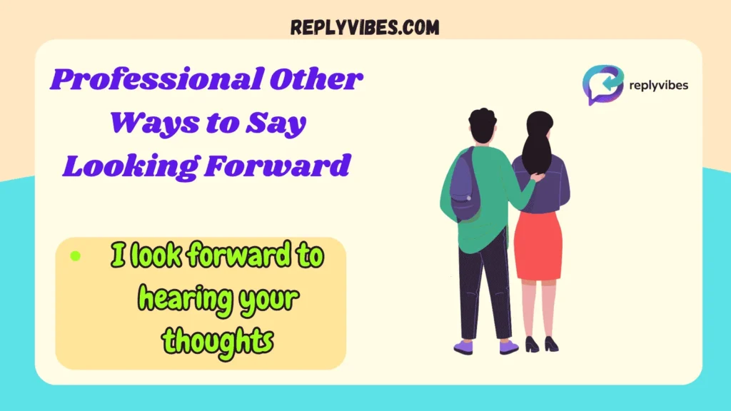 Professional Other Ways to Say Looking Forward