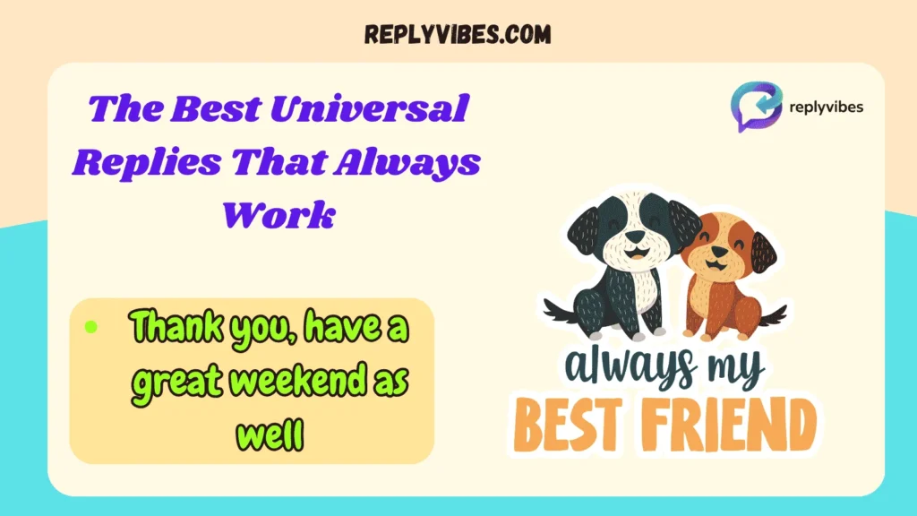 The Best Universal Replies That Always Work