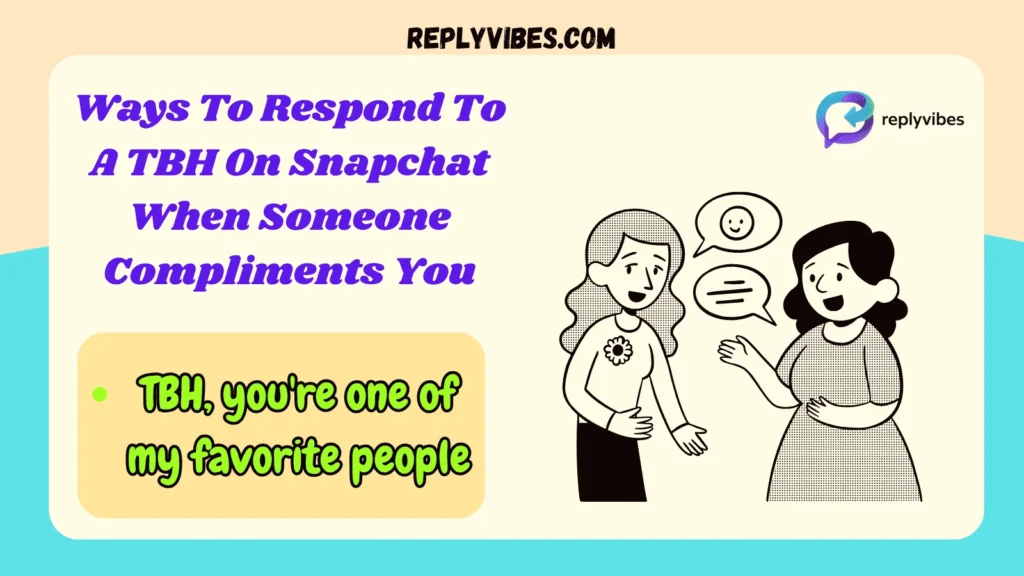 Ways To Respond To A TBH On Snapchat When Someone Compliments You