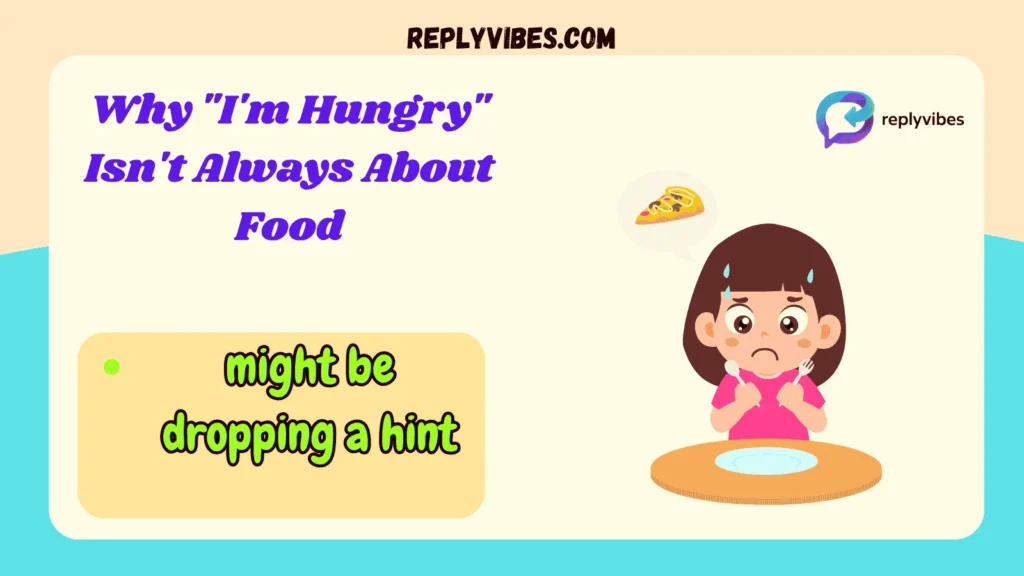 Why "I'm Hungry" Isn't Always About Food