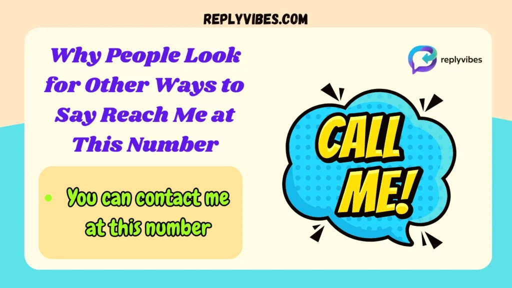 Why People Look for Other Ways to Say Reach Me at This Number
