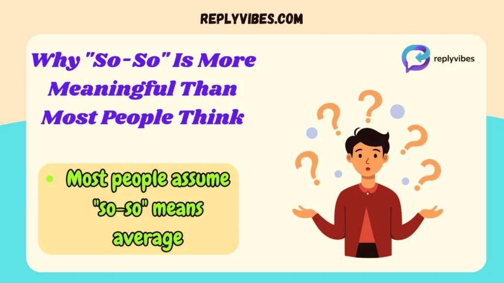 Why "So-So" Is More Meaningful Than Most People Think