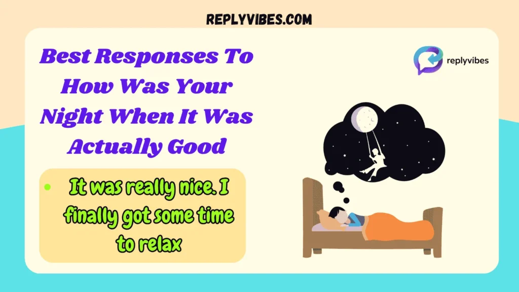 Best Responses To How Was Your Night When It Was Actually Good