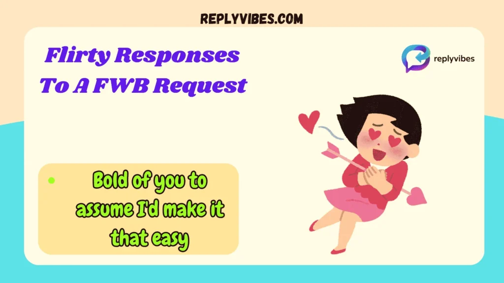 Flirty Responses To A FWB Request