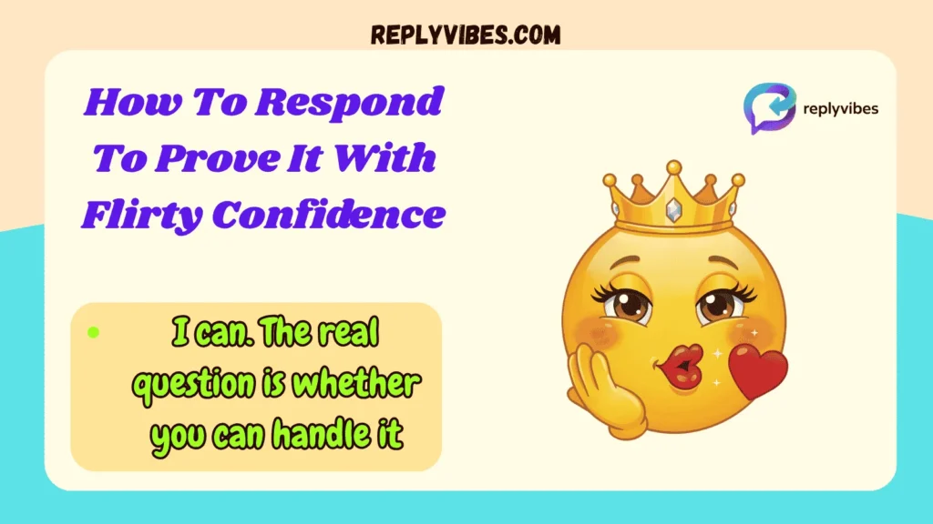 How To Respond To Prove It With Flirty Confidence