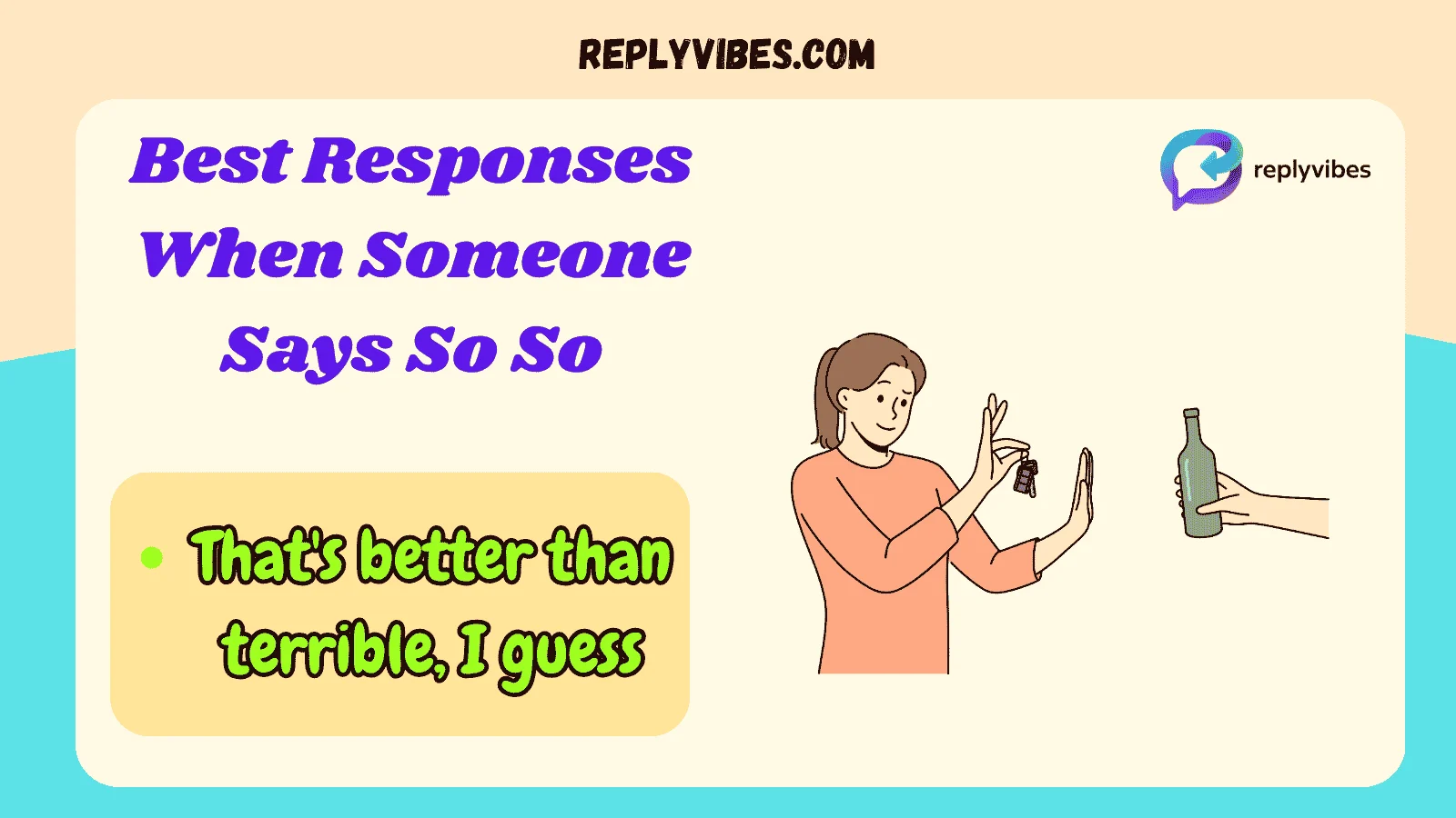 Best Responses When Someone Says So So