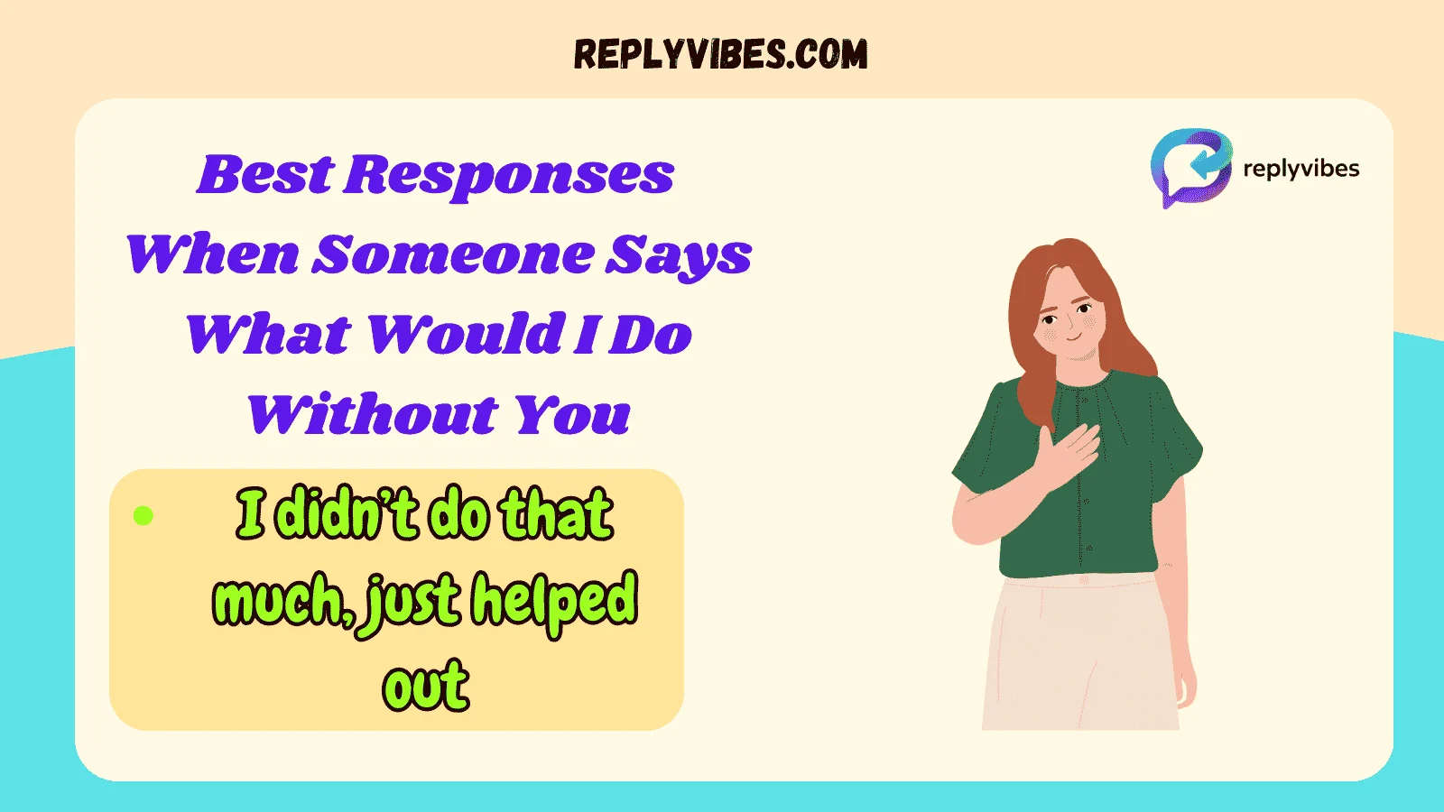 Best Responses When Someone Says What Would I Do Without You