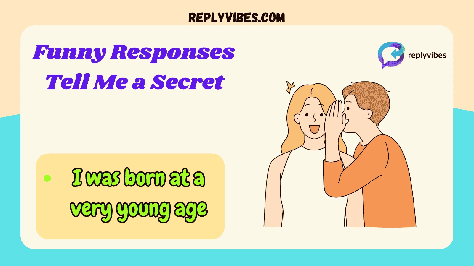 Funny Responses Tell Me a Secret
