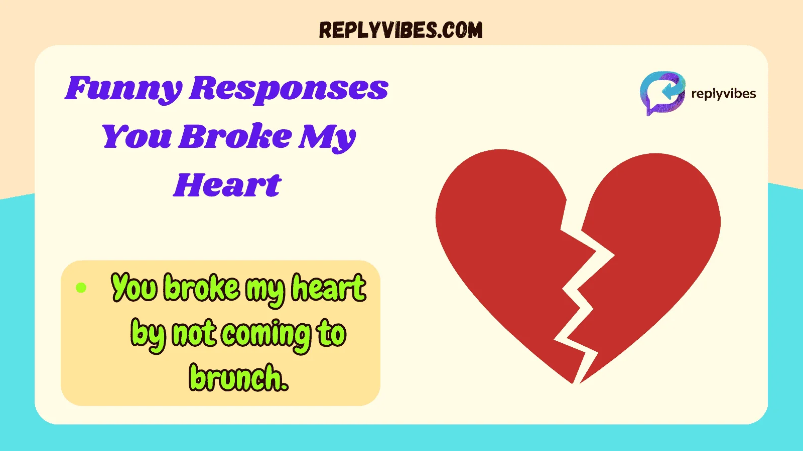 Funny Responses You Broke My Heart
