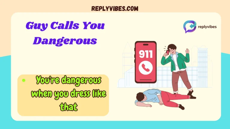 Guy Calls You Dangerous