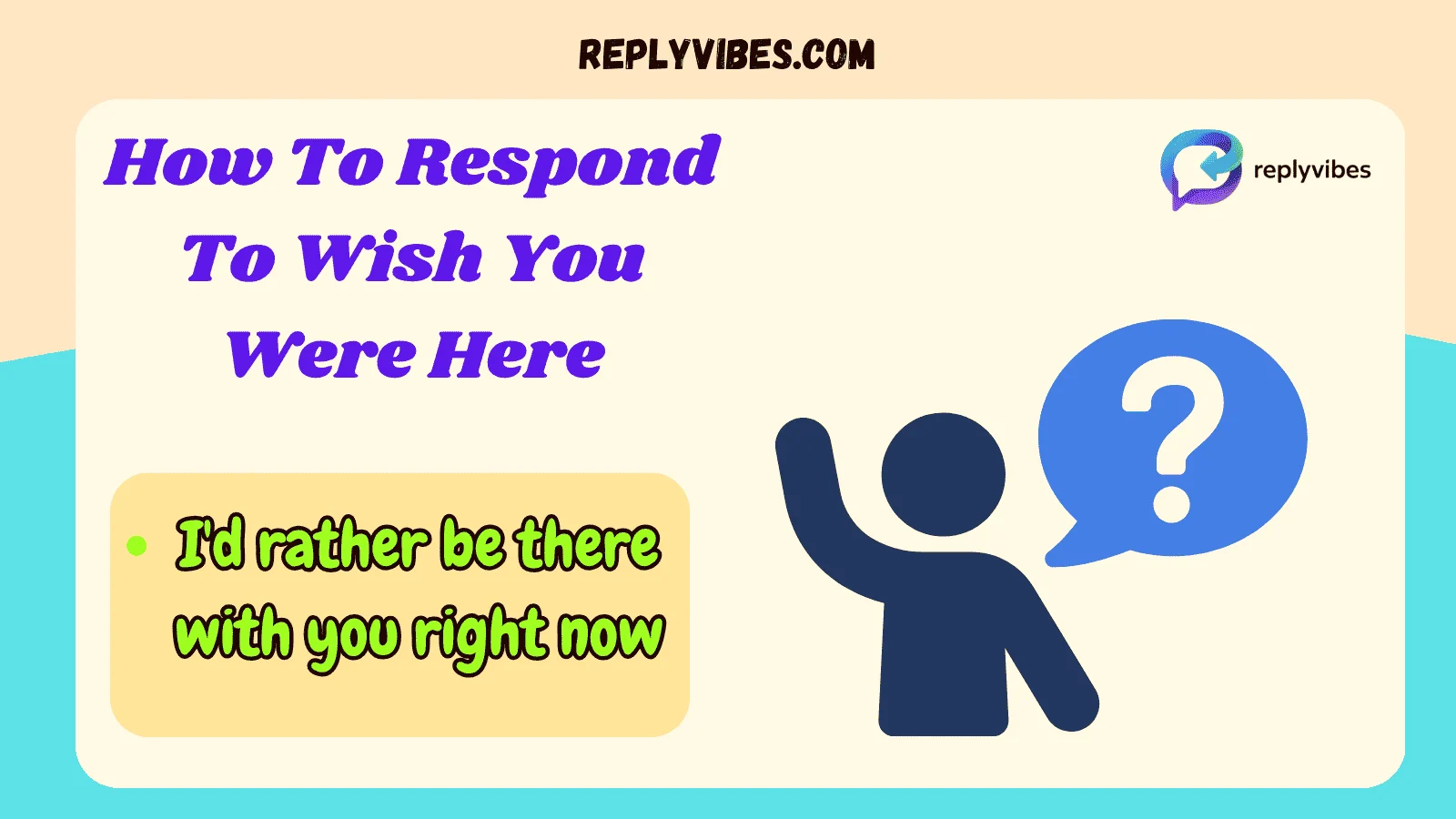 How To Respond To Wish You Were Here