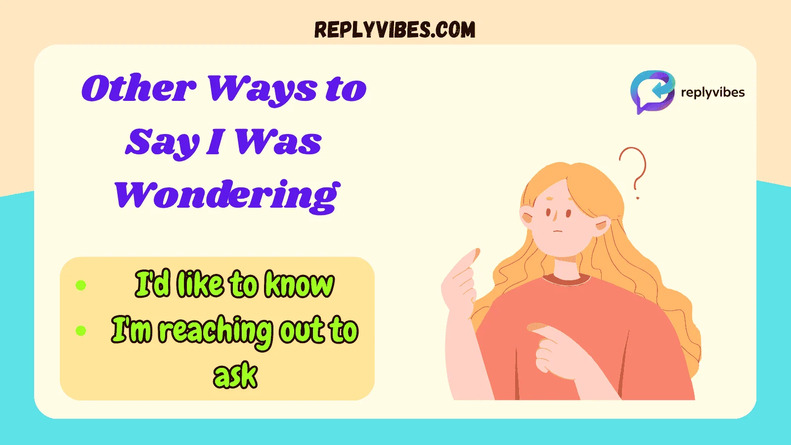 Other Ways to Say I Was Wondering