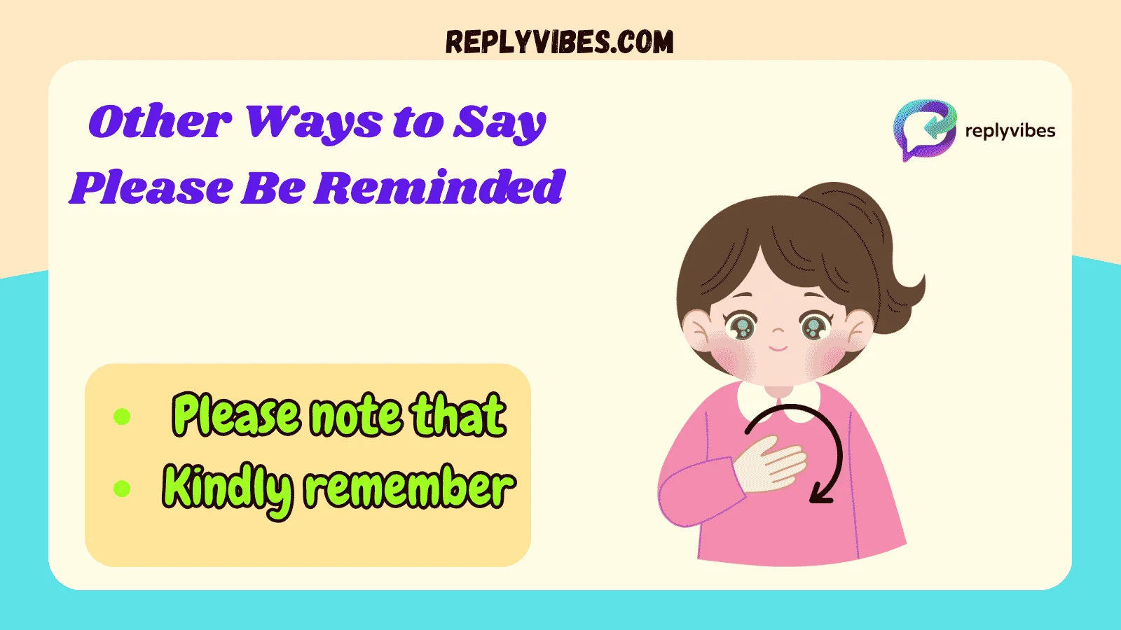 Other Ways to Say Please Be Reminded