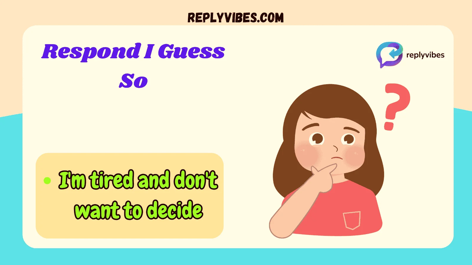 Respond I Guess So