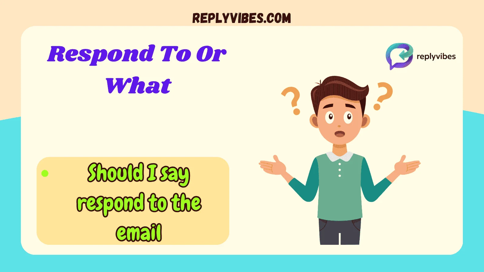 Respond To Or What