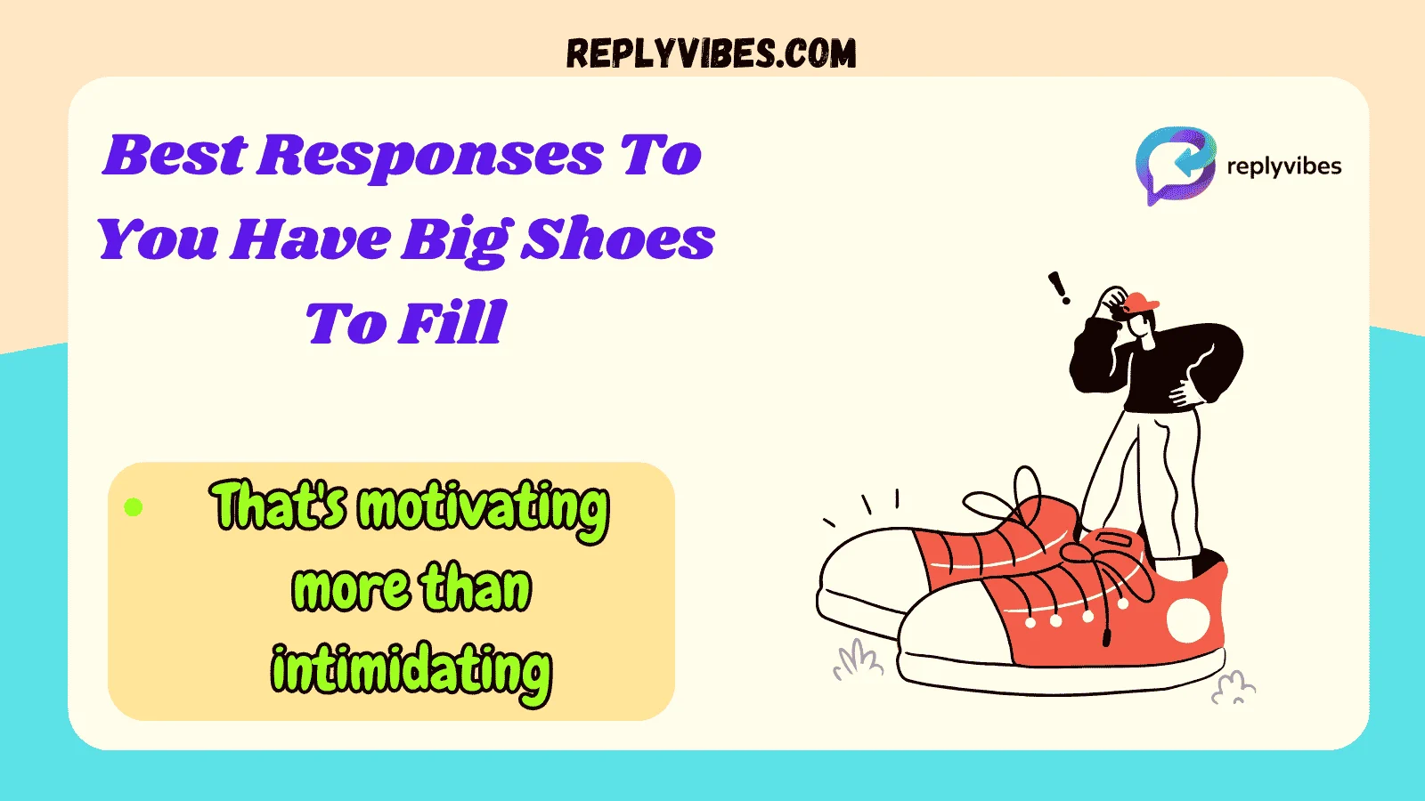 Best Responses To You Have Big Shoes To Fill
