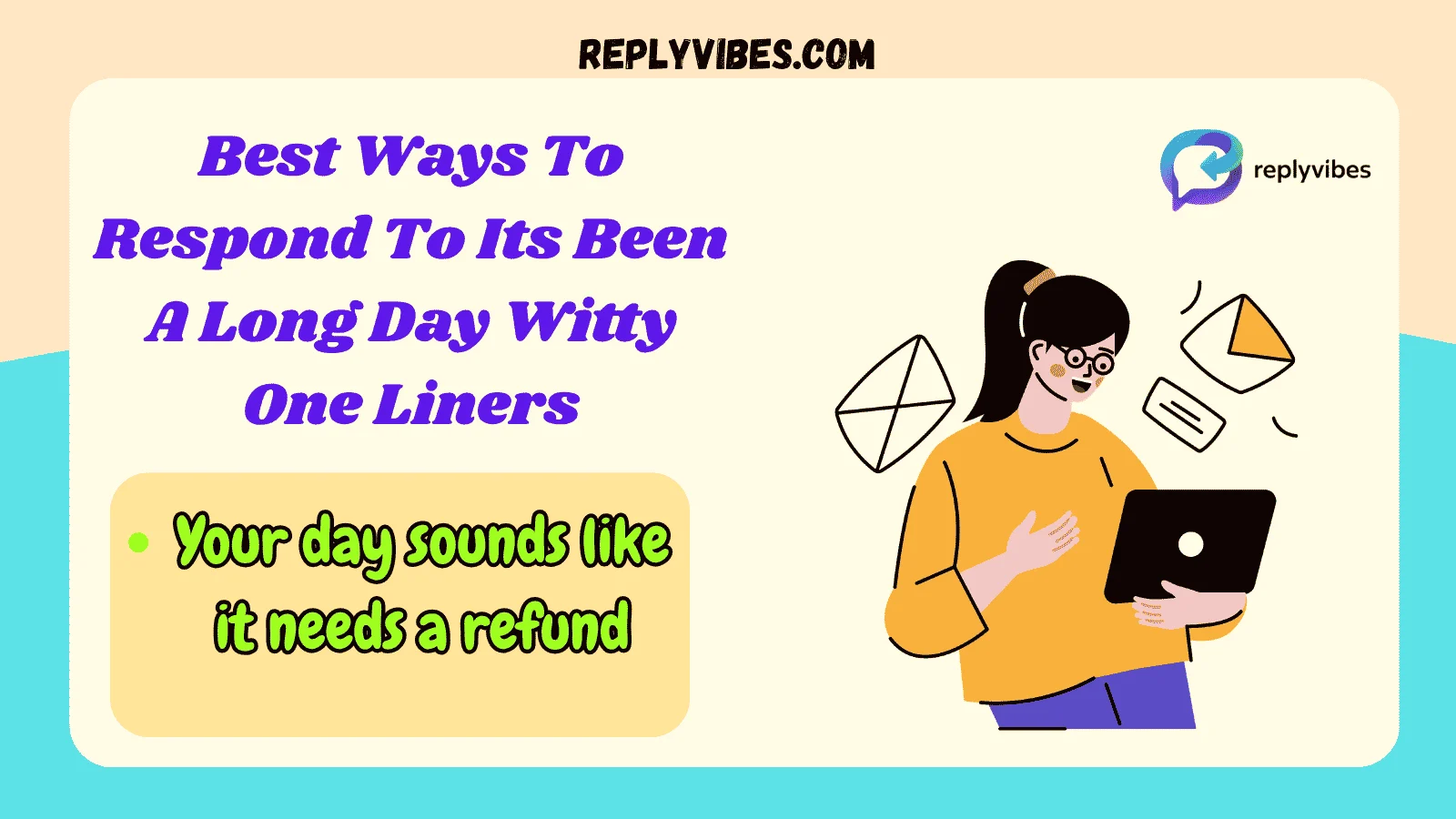 Best Ways To Respond To Its Been A Long Day Witty One Liners