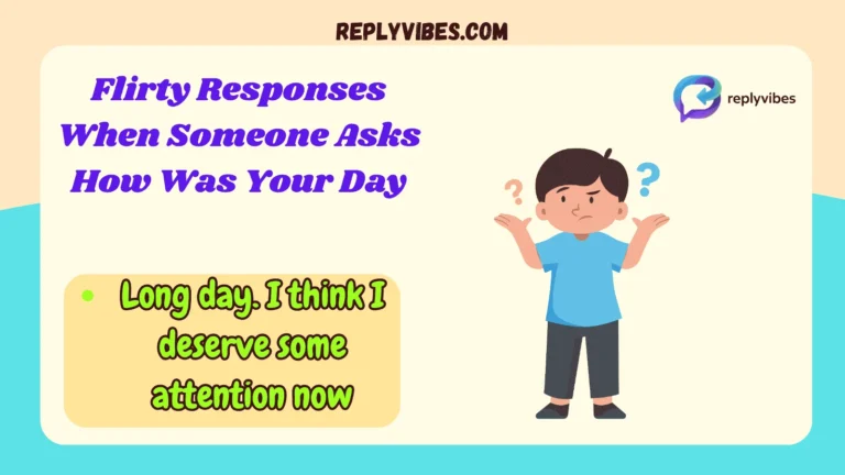 Flirty Responses When Someone Asks How Was Your Day