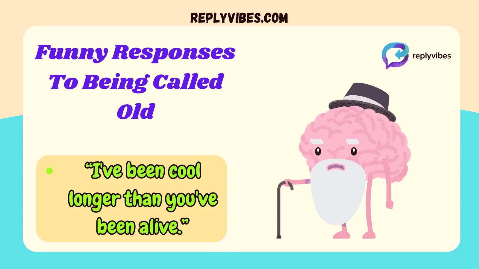 Funny Responses To Being Called Old