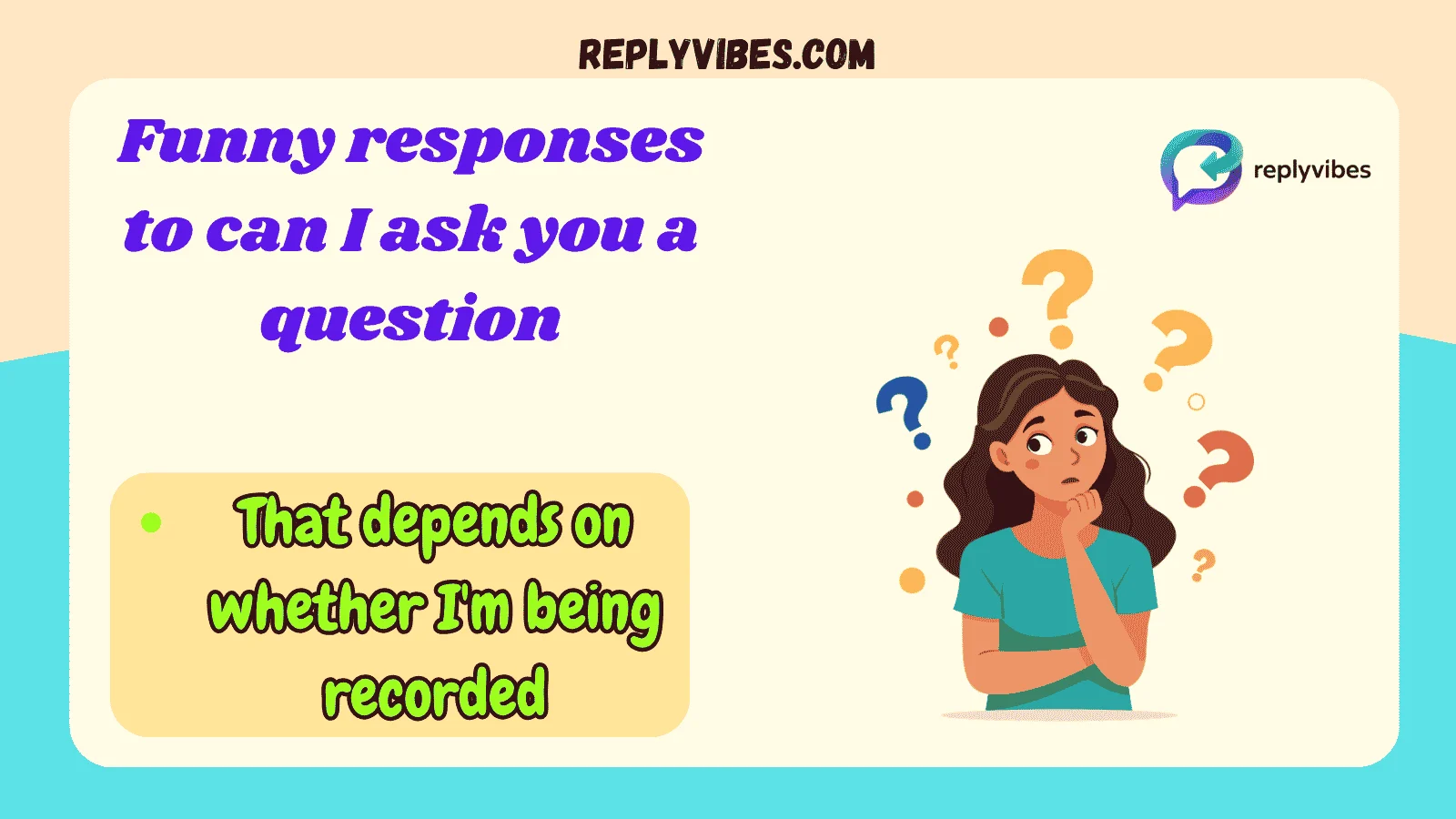 Funny responses to can I ask you a question