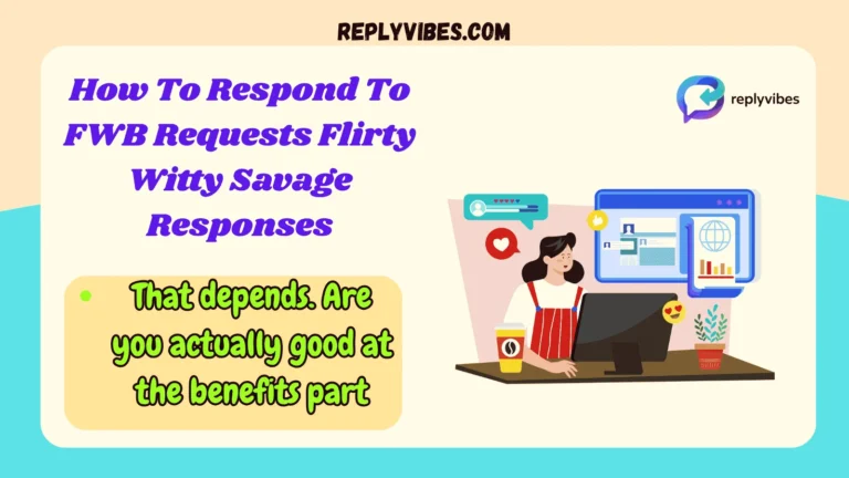 How To Respond To FWB Requests Flirty Witty Savage Responses