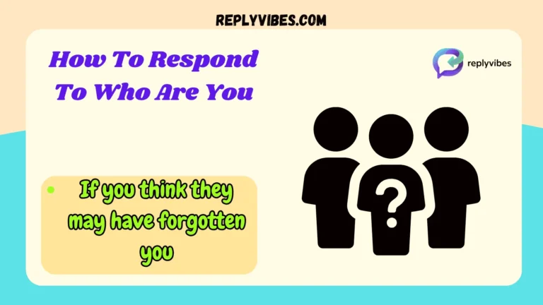 How To Respond To Who Are You