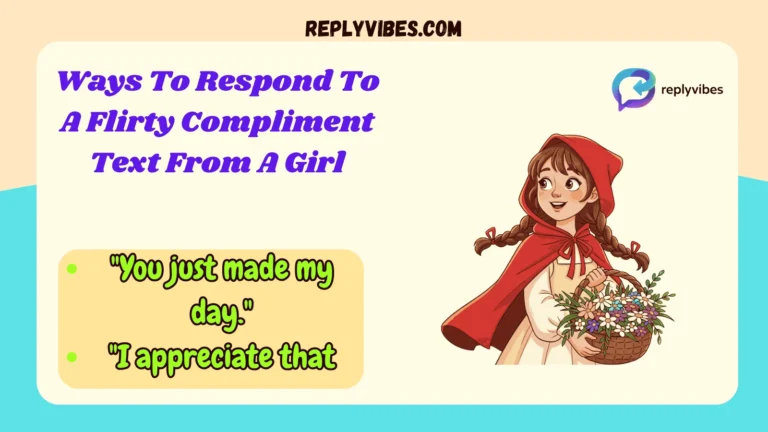 Ways To Respond To A Flirty Compliment Text From A Girl