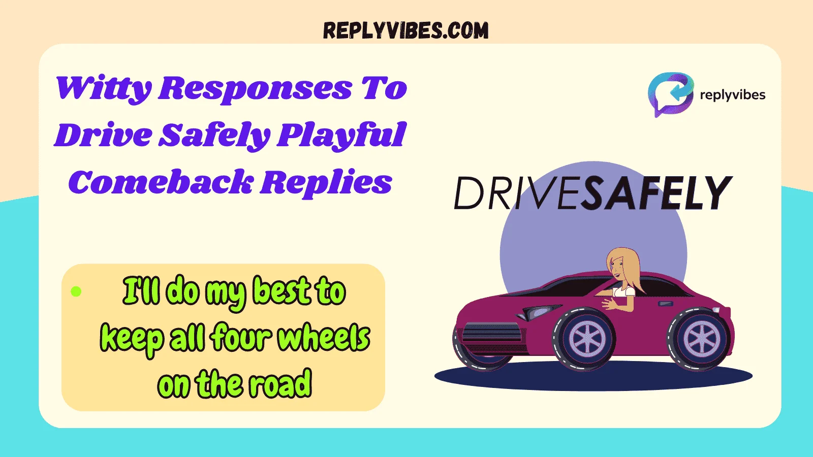 Witty Responses To Drive Safely Playful Comeback Replies